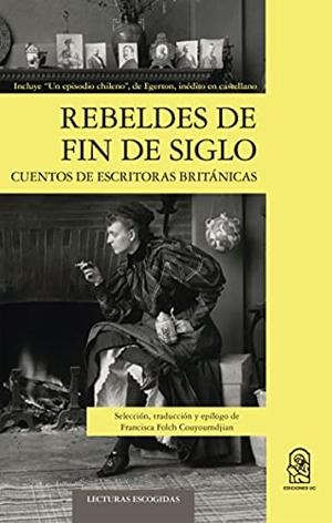 REBELDES DE FIN DE SIGLO | 9789561428041 | FOLCH COUYOUMDJIAN, FRANCISCA