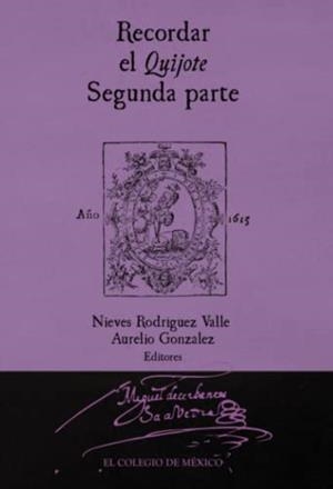 RECORDAR EL QUIJOTE | 9786076283844 | GÓNZALEZ, AURELIO