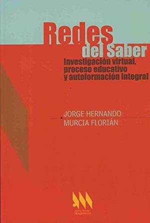 REDES DEL SABER | 9789582007584 | MURCÍA FLORIÁN, JORGE HERNANDO