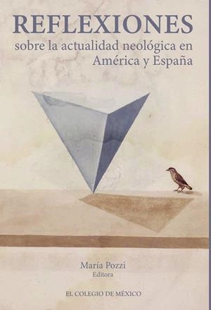 REFLEXIONES SOBRE LA ACTUALIDAD NEOLÓGICA EN AMÉRICA Y ESPAÑA | 9786075646527 | POZZI, MARÍA