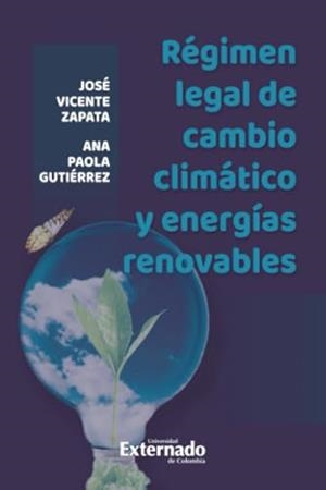 RÉGIMEN LEGAL DE CAMBIO CLIMÁTICO Y ENERGÍAS RENOVABLES | 9789587908169 | VICENTE ZAPATA, JOSÉ