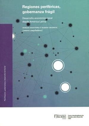 REGIONES PERIFÉRICAS, GOBERNANZA FRÁGIL | 9789587747546 | MONTERO, SERGIO