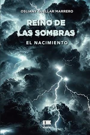 REINO DE LAS SOMBRAS. EL NACIMIENTO | 9786125184238 | CUELLAR MARRERO, OSLIANY