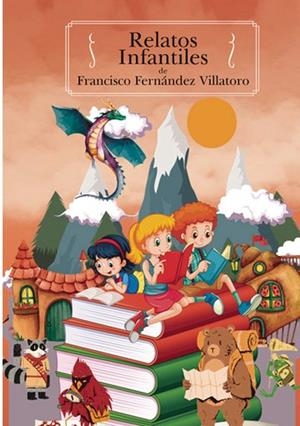 RELATOS INFANTILES | 9788419277398 | FERNÁNDEZ VILLATORO, FRANCISCO