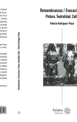 REMEMBRANZAS / EVOCACIONES PINTURA, TEATRALIDAD, CALLE | 9789566085218 | RODRÍGUEZ PLAZA, PATRICIO