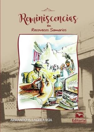 REMINISCENCIAS EN RECOVECOS SAMARIOS | 9789587464900 | LACERA RÚA, ARMANDO ALFREDO