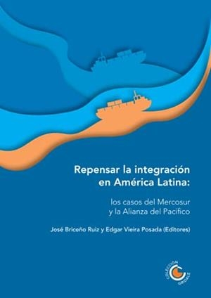 REPENSAR LA INTEGRACIÓN EN AMÉRICA LATINA | 9789587601749 | VIEIRA POSADA, EDGAR