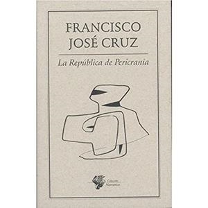 REPUBLICA DE PERICRANIA, LA | 9786078412716 | JOSÉ CRUZ, FRANCISCO