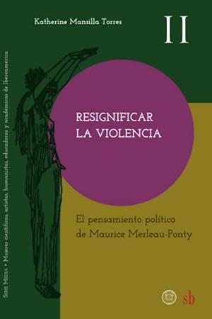 RESIGNIFICAR LA VIOLENCIA | 9789878384320 | MANSILLA TORRES, KATHERINE