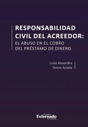 RESPONSABILIDAD CIVIL DEL ACREEDOR | 9789585060487 | TORRES ACOSTA, LUISA ALEXANDRA