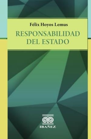 RESPONSABILIDAD DEL ESTADO | 9789587913460 | HOYOS LEMUS, FÉLIX