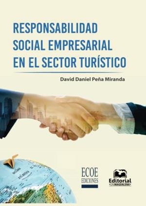 RESPONSABILIDAD SOCIAL EMPRESARIAL EN EL SECTOR TURÍSTICO | 9789587717211 | PEÑA MIRANDA, DAVID DANIEL