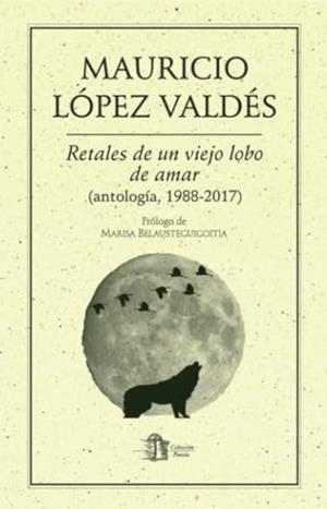 RETALES DE UN VIEJO LOBO DE AMAR | 9786078412709 | LÓPEZ VALDÉS, MAURICIO