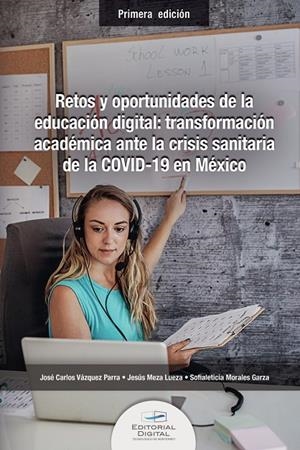 RETOS Y OPORTUNIDADES DE LA EDUCACIÓN DIGITAL | 9786075016894 | VÁZQUEZ PARRA, JOSÉ CARLOS