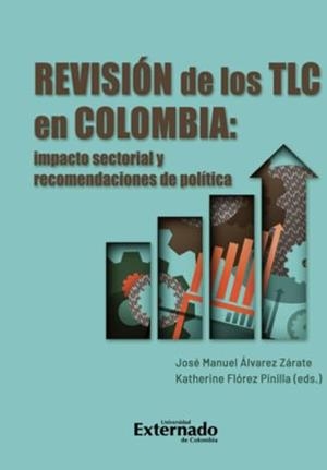REVISIÓN DE LOS TLC EN COLOMBIA | 9789585060548 | ÁLVAREZ ZÁRATE, JOSÉ MANUEL