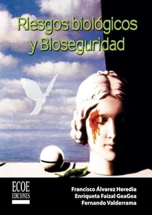 RIESGOS BIOLÓGICOS Y BIOSEGURIDAD | 9789586486750 | ÁLVAREZ HEREDIA, FRANCISCO