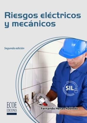RIESGOS ELÉCTRICOS Y MECÁNICOS | 9789586489829 | HENAO ROBLEDO, FERNANDO