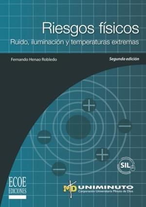 RIESGOS FÍSICOS | 9789587712001 | HENAO ROBLEDO, FERNANDO