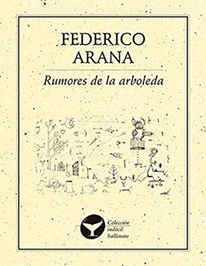 RUMORES DE LA ARBOLEDA | 9786077640875 | ARANA, FEDERICO