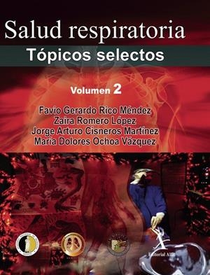 SALUD RESPIRATORIA. TÓPICOS SELECTOS, 2 VOLS. | 9786077411703 | RICO MÉNDEZ, FAVIO GERARDO