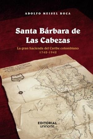 SANTA BÁRBARA DE LAS CABEZAS | 9789587895025 | MEISEL ROCA, ADOLFO