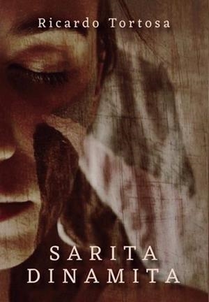 SARITA DINAMITA | 9788494229770 | TORTOSA MOLINA, RICARDO