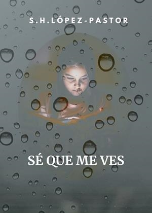 SÉ QUE ME VES | 9788409699506 | HERNÁNDEZ LÓPEZ-PASTOR, SERGIO