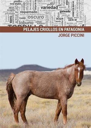 SEAMOS TODOS CABALLOS. PELAJES CRIOLLOS EN PATAGONIA | 9789878813998 | ARIEL PICCINI, JORGE