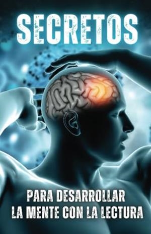 SECRETOS PARA DESARROLLAR LA MENTE CON LA LECTURA | 9791222082905 | HIDALGO OÑATE, DIEGO