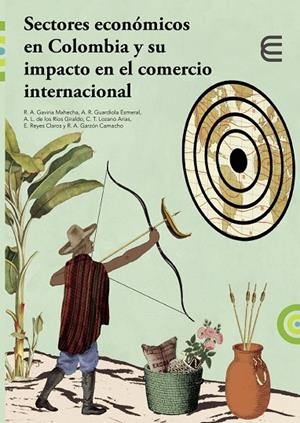 SECTORES ECONÓMICOS EN COLOMBIA Y SU IMPACTO EN EL COMERCIO INTERNACIONAL | 9789587604139 | GAVIRIA MAHECHA, RODRIGO ALBERTO