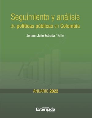 SEGUIMIENTO Y ANÁLISIS DE POLÍTICAS PÚBLICAS EN COLOMBIA | 9772357622006 | JULIO ESTRADA, JOHANN