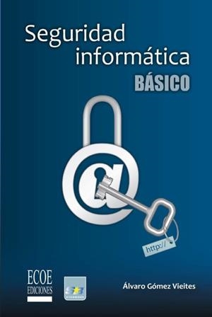 SEGURIDAD INFORMÁTICA | 9789586487214 | GÓMEZ VIEITES, ÁLVARO