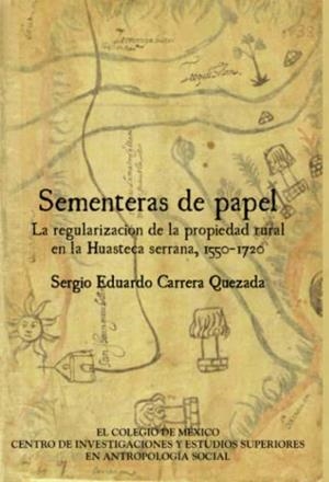 SEMENTERAS DE PAPEL. | 9786076282489 | CARRERA QUEZADA, SERGIO EDUARDO