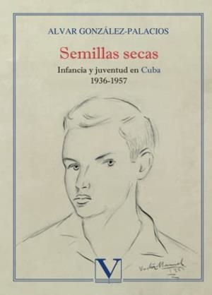SEMILLAS SECAS | 9788490747704 | GONZÁLEZ-PALACIOS, ALVAR