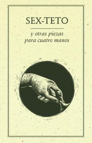SEX-TETO Y OTRAS PIEZAS PARA CUATRO MANOS | 9789686567373 | SOGEM