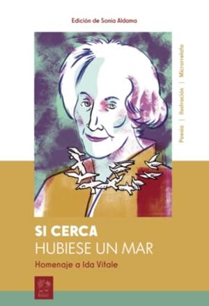 SI CERCA HUBIESE UN MAR. HOMENAJE A IDA VITALE | 9788412515756