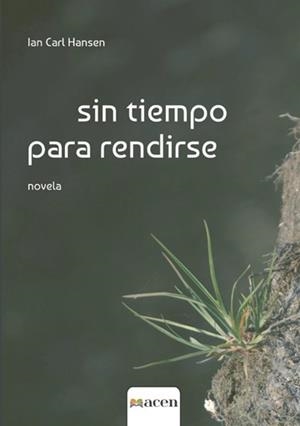 SIN TIEMPO PARA RENDIRSE | 9788412878264 | HANSEN, IAN CARL
