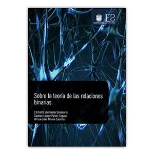 SOBRE LA TEORÍA DE LAS RELACIONES BINARIAS | 9789588972770 | PINZÓN CASALLAS, WILSON JAIRO