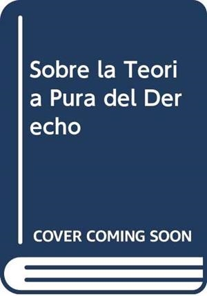 SOBRE LA TEORÍA PURA DEL DERECHO | 9789587725865 | SIERRA SOROCKINAS, DAVID