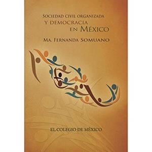 SOCIEDAD CIVIL ORGANIZADA Y DEMOCRACIA EN MÉXICO | 9786074622607 | SOMUANO, MA