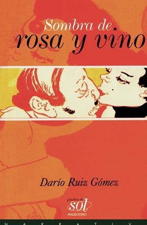 SOMBRA DE ROSA Y VINO | 9789582005078 | RUÍZ GÓMEZ, DARÍO