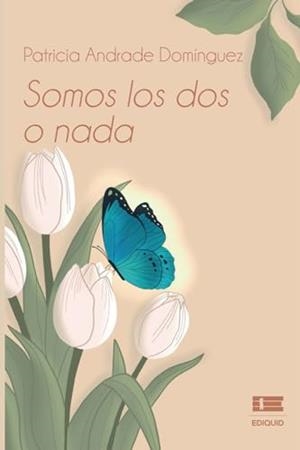SOMOS LOS DOS O NADA | 9786125142450 | ANDRADE DOMÍNGUEZ, PATRICIA