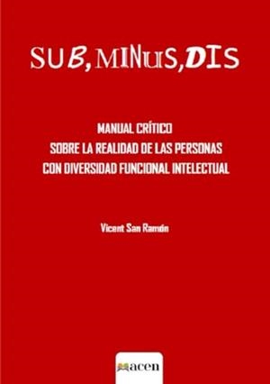 SUB, MINUS, DIS | 9788412757378 | SAN RAMÓN, VICENT
