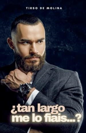 TAN LARGO ME LO FIAIS...? | 9791222414164 | DE MOLINA, TIRSO