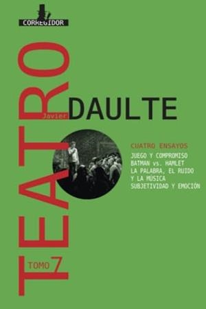 TEATRO 7- CUATRO ENSAYOS - DAULTE | 9789500533119 | DAULTE, JAVIER