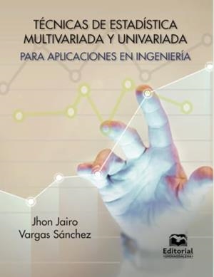 TÉCNICAS DE ESTADÍSTICA MULTIVARIADA Y UNIVARIADA | 9789587464351 | VARGAS SÁNCHEZ, JHON JAIRO