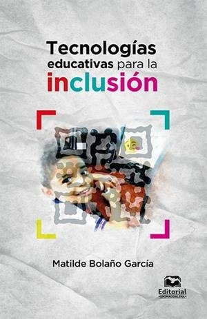 TECNOLOGÍAS EDUCATIVAS PARA LA INCLUSIÓN | 9789587464740 | BOLAÑO GARCÍA, MATILDE