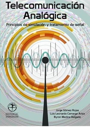 TELECOMUNICACIÓN ANALÓGICA | 9789587460834 | GÓMEZ ROJAS, JORGE