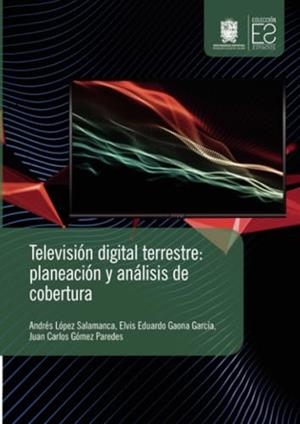 TELEVISIÓN DIGITAL TERRESTRE | 9789587875096 | LÓPEZ SALAMANCA, ANDRÉS