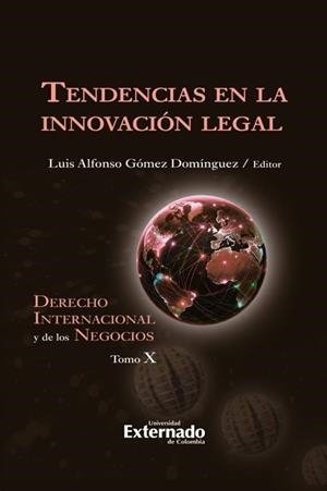 TENDENCIAS EN LA INNOVACIÓN LEGAL | 9789585061989 | GÓMEZ DOMÍNGUEZ, LUIS ALFONSO